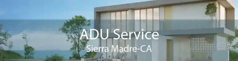 ADU Service Sierra Madre-CA